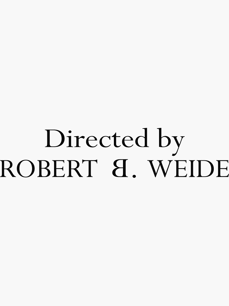 "Directed by ROBERT WEIDE Art " Sticker for Sale by BlissGlamour ...