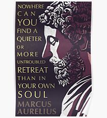 Zitat von Marcus Aurelius: Ein ruhigerer oder unbekümmerterer Rückzug Poster