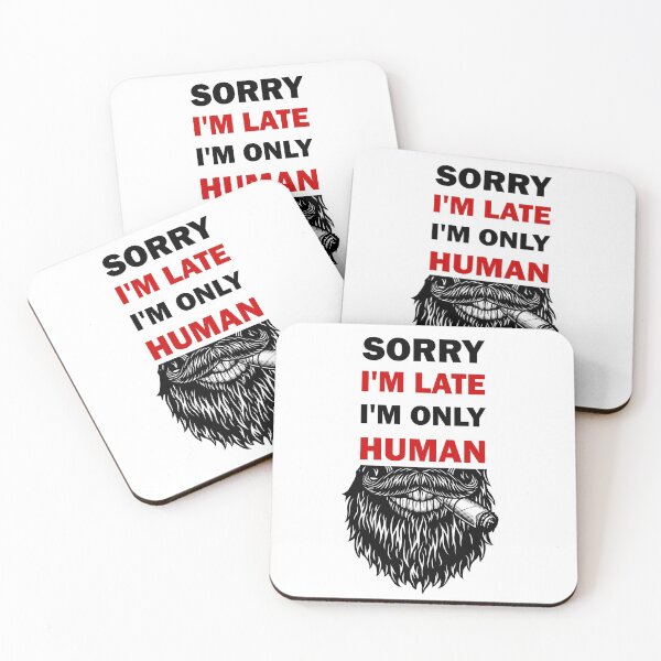 Item preview, Sorry I'm late, I'm only human  designed and sold by alfa-rouk.