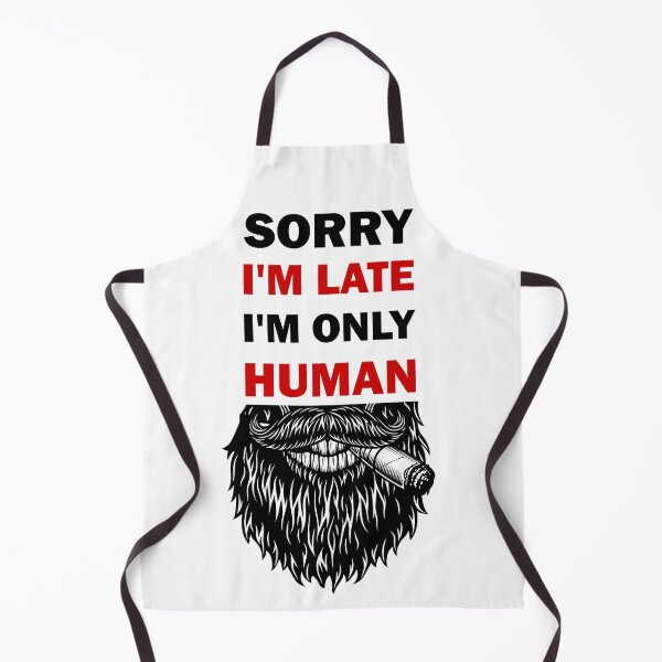Item preview, Sorry I'm late, I'm only human designed and sold by alfa-rouk.
