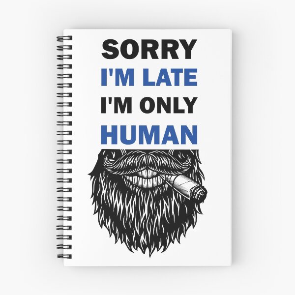 Item preview, Sorry I'm late, I'm only human  designed and sold by alfa-rouk.