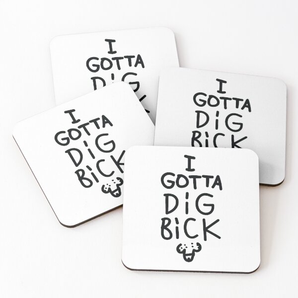 Item preview, I gotta dig bick designed and sold by lazarusheart.