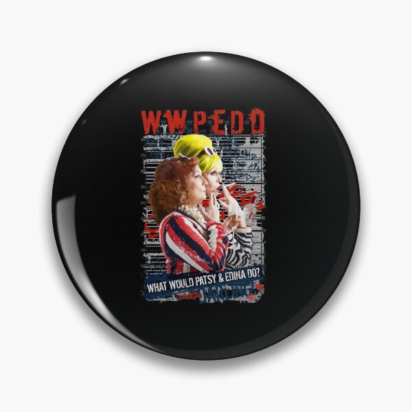 Item preview, Essential Absolutely Fabulous Abfab What Would Patsy And Edina Do, Darling designed and sold by Gorewarrencuret.