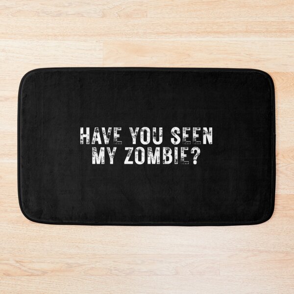 Item preview, Have You Seen My Zombie? designed and sold by ambaart.