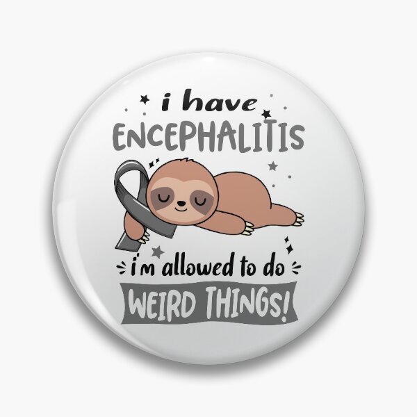 Item preview, Encephalitis Awareness Funny I have Encephalitis i'm allowed to do Weird Things! designed and sold by JanetShop809.