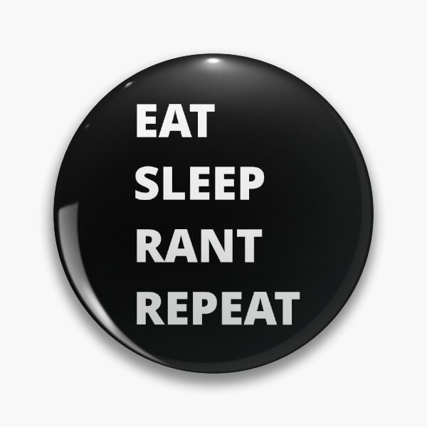 Item preview, EAT SLEEP RANT REPEAT designed and sold by uniqueitems.