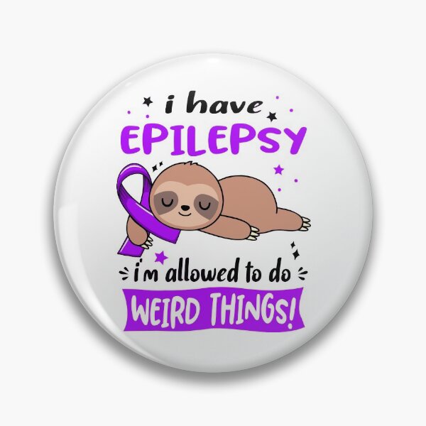 Item preview, Epilepsy Awareness Funny I have Epilepsy i'm allowed to do Weird Things! designed and sold by JanetShop809.