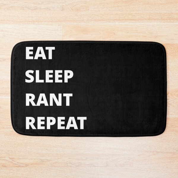 Item preview, EAT SLEEP RANT REPEAT designed and sold by uniqueitems.