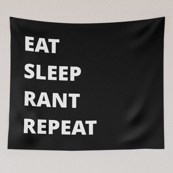 Item preview, EAT SLEEP RANT REPEAT designed and sold by uniqueitems.