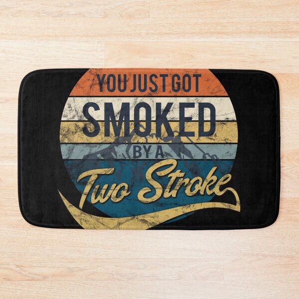 Item preview, You just got smoked by a Two Stroke designed and sold by starider.