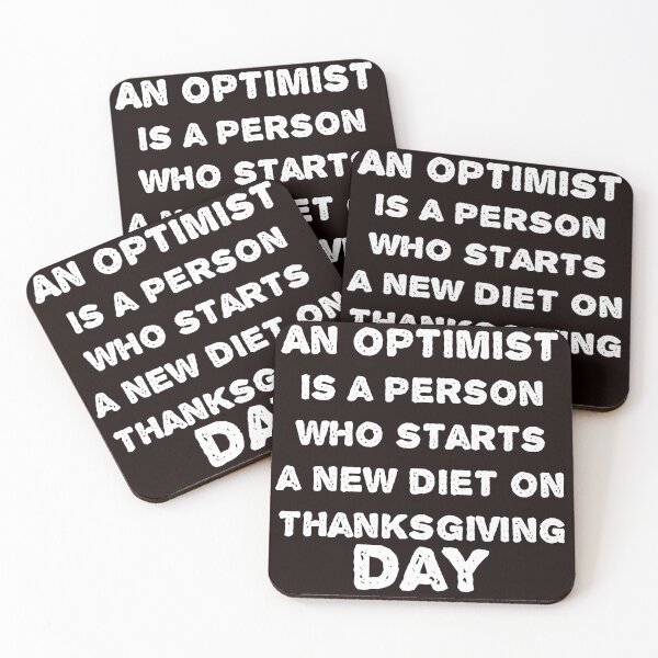 Item preview, An optimist is a person who starts a new diet on Thanksgiving Day designed and sold by Rachid-Art.