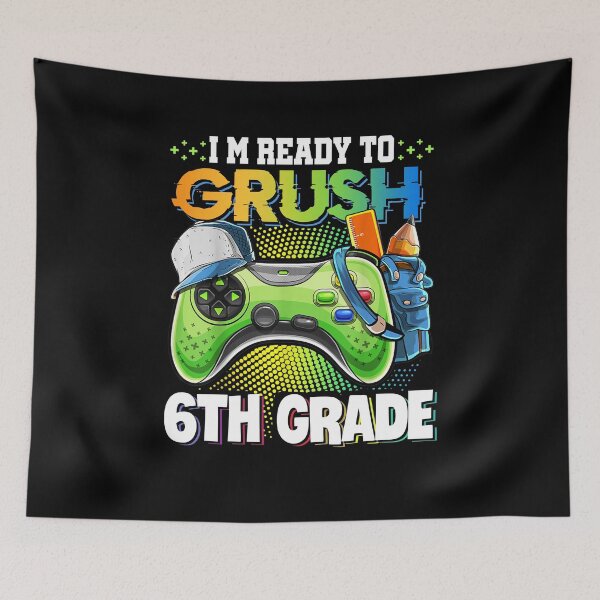 Item preview, I'm Ready to Crush 6th Grade Back to School Video Game Boys designed and sold by omerherbert.