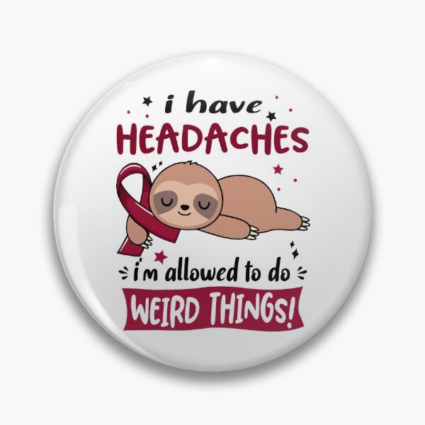 Item preview, Headaches Awareness Funny I have Headaches i'm allowed to do Weird Things! designed and sold by JanetShop809.