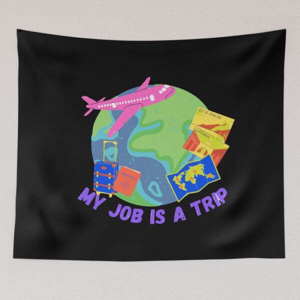 Item preview, My job is a trip designed and sold by smrithi2936.
