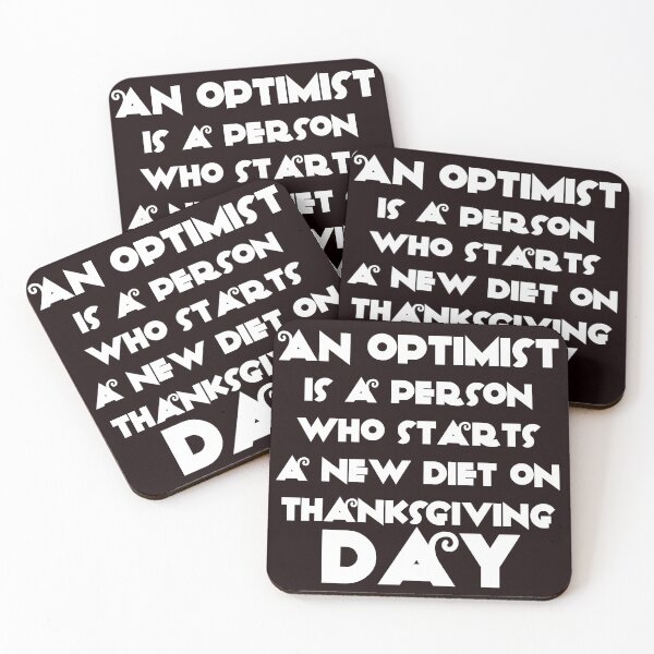 Item preview, An optimist is a person who starts a new diet on Thanksgiving Day designed and sold by Rachid-Art.