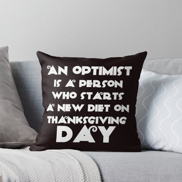 Item preview, An optimist is a person who starts a new diet on Thanksgiving Day designed and sold by Rachid-Art.