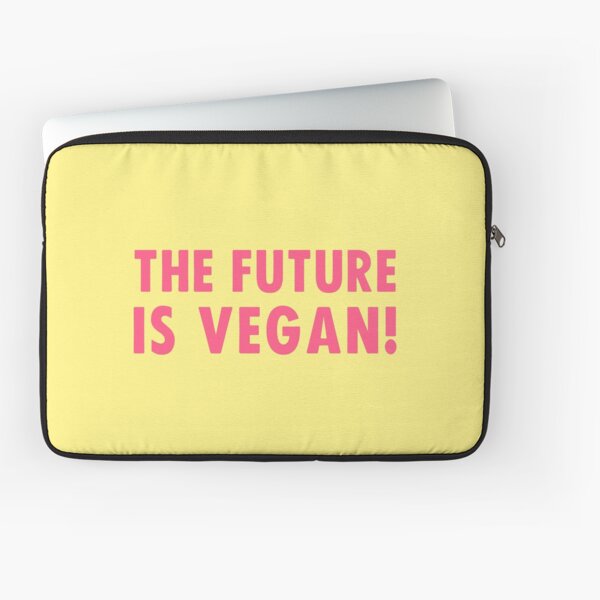 The Future is Vegan! Laptop Sleeve