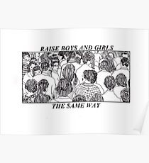 RAISE BOYS AND GIRLS THE SAME WAY Poster