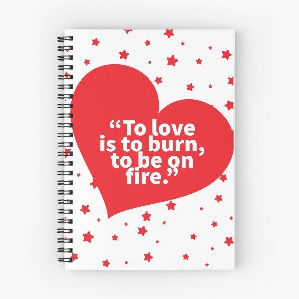 Item preview, ' To Love Is To Burn, To Be On Fire. designed and sold by Blaze111.