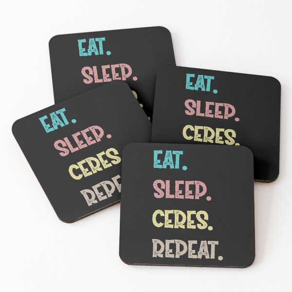 Item preview, Eat. Sleep. Ceres. Repeat. designed and sold by Life Shop.