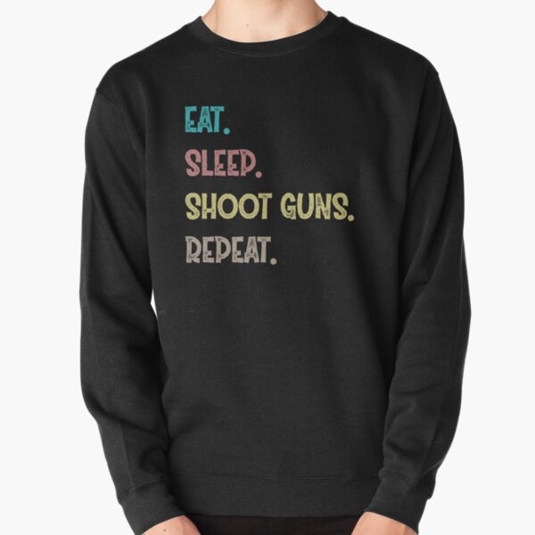 Item preview, Eat. Sleep. Shoot Guns. Repeat. designed and sold by Life Shop.