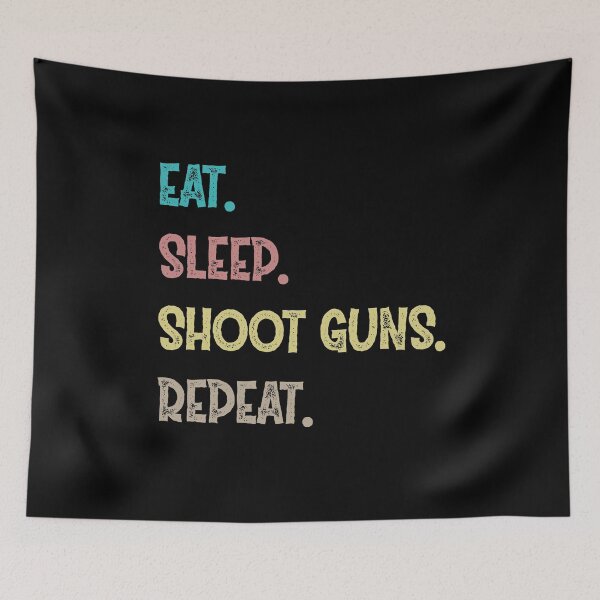Item preview, Eat. Sleep. Shoot Guns. Repeat. designed and sold by Life Shop.