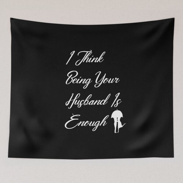Item preview, I Think Being Your Husband Is Enough T-shirt designed and sold by fadouades.