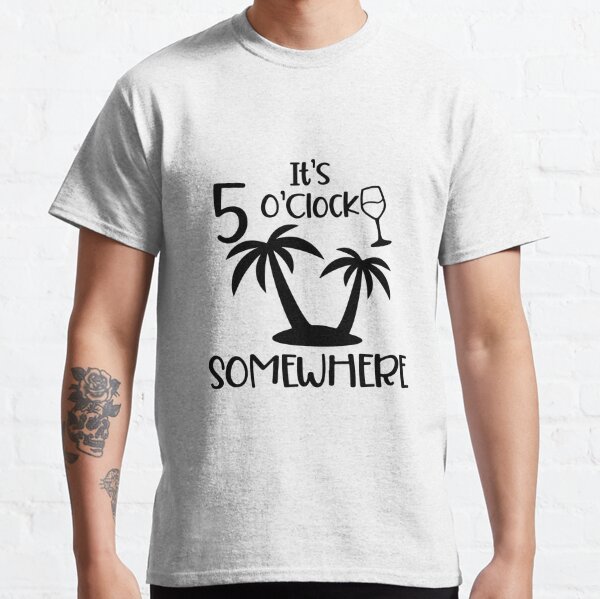 5 oclock somewhere shirt