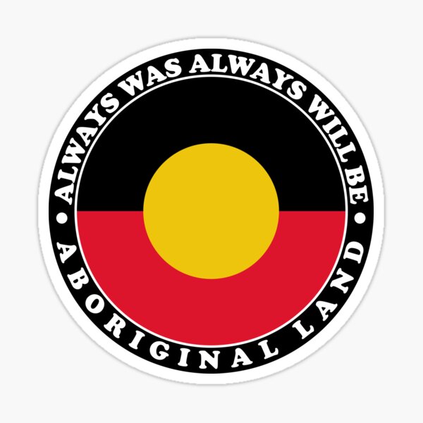 Always Was Always Will Be Aboriginal Flag National Sorry Day 2021 Sticker
