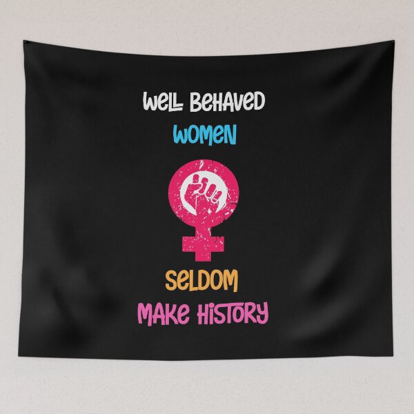 Item preview, Well Behaved Women Seldom Make History  designed and sold by alfa-rouk.