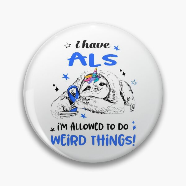 Item preview, I have ALS i'm allowed to do Weird Things designed and sold by ElizabethS809.