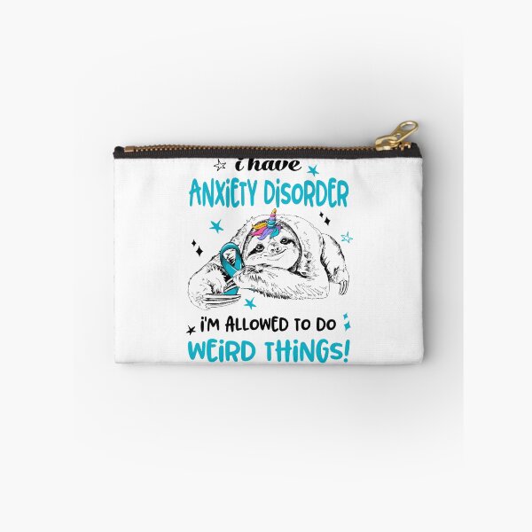 Item preview, I have Anxiety Disorder i'm allowed to do Weird Things designed and sold by ElizabethS809.