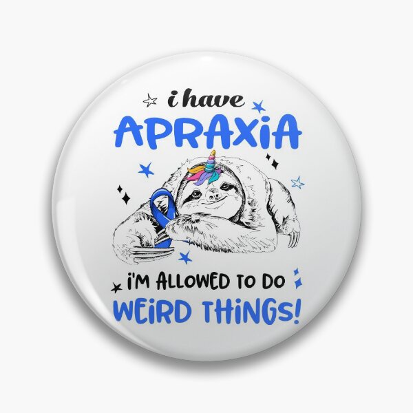 Item preview, I have Apraxia i'm allowed to do Weird Things designed and sold by ElizabethS809.