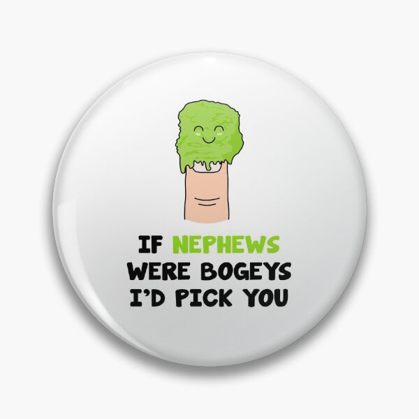 Item preview, If nephews were bogeys I'd pick you designed and sold by dottyshop.