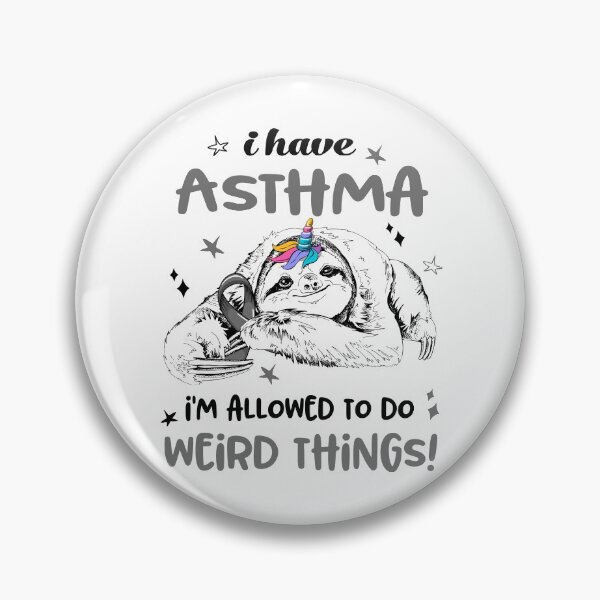 Item preview, I have Asthma i'm allowed to do Weird Things designed and sold by ElizabethS809.
