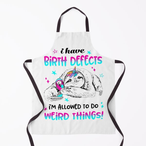Item preview, I have Birth defects i'm allowed to do Weird Things designed and sold by ElizabethS809.