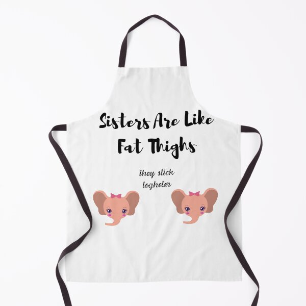 Item preview, Sisters Are Like Fat Thighs They Stick Together : Gift For Friend Funny Shirts Cute Familly Gift idea for Friend , &Siblings Fitted T-Shirt designed and sold by 77ART.