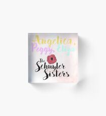 THE SCHUYLER SISTERS Acrylic Block