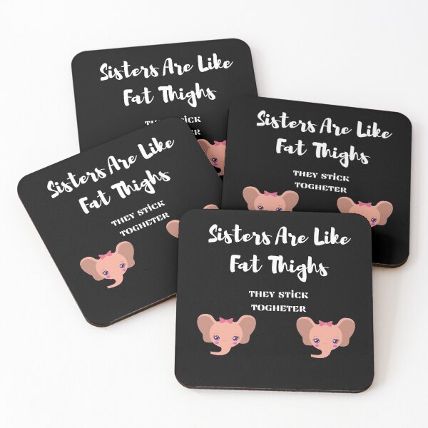 Item preview,  Sisters Are Like Fat Thighs They Stick Together : Gift For Friend Funny Shirts Cute Familly Gift idea for Friend , &Siblings Fitted T-Shirt designed and sold by 77ART.