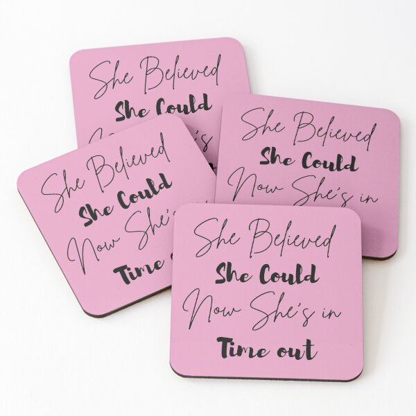 Item preview, She Believed She Could Now She's in Time Out designed and sold by Adorable Designs.