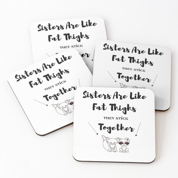 Item preview,   Sisters Are Like Fat Thighs They Stick Together : Gift For Friend Funny Shirts Cute Familly Gift idea for Friend , &Siblings Fitted T-Shirt designed and sold by 77ART.
