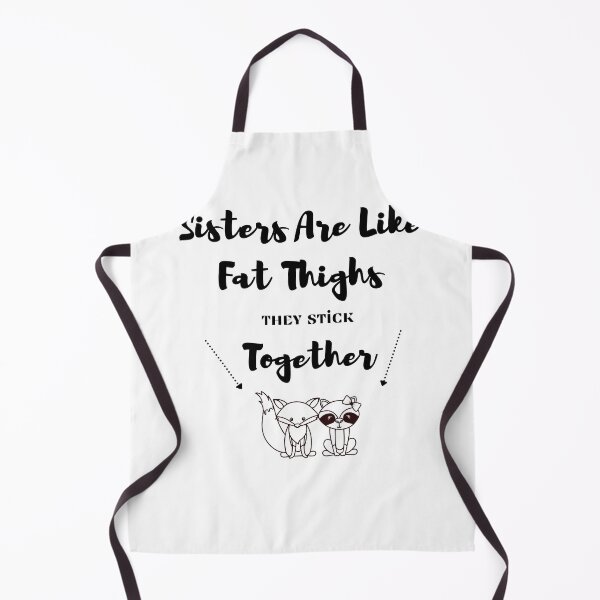 Item preview, Sisters Are Like Fat Thighs They Stick Together : Gift For Friend Funny Shirts Cute Familly Gift idea for Friend , &Siblings Fitted T-Shirt designed and sold by 77ART.