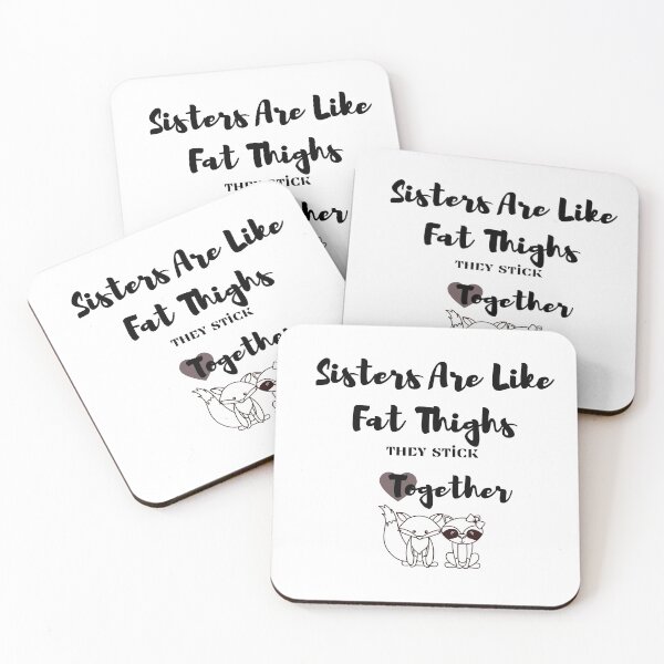 Item preview,   Sisters Are Like Fat Thighs They Stick Together : Gift For Friend Funny Shirts Cute Familly Gift idea for Friend , &Siblings Fitted T-Shirt designed and sold by 77ART.