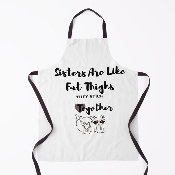 Item preview, Sisters Are Like Fat Thighs They Stick Together : Gift For Friend Funny Shirts Cute Familly Gift idea for Friend , &Siblings Fitted T-Shirt designed and sold by 77ART.