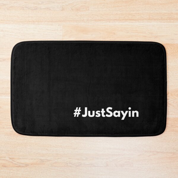 Item preview, Hashtag Just Sayin designed and sold by HashtagZone.