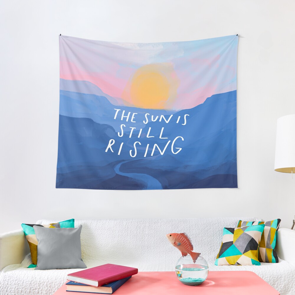 Disover The Sun Is Still Rising - Inspirational Quote and Abstract Blue Mountain Sunrise Landscape - Painted by Morgan Harper Nichols Tapestry