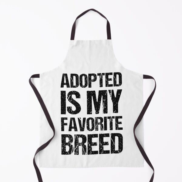 Item preview, Adopted Is My Favorite Breed designed and sold by OkGalerieRB.