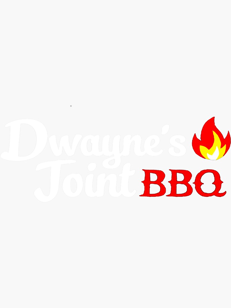 "Dwayne'S Joint Bbq Shirt" Sticker by JinHyeonKim Redbubble