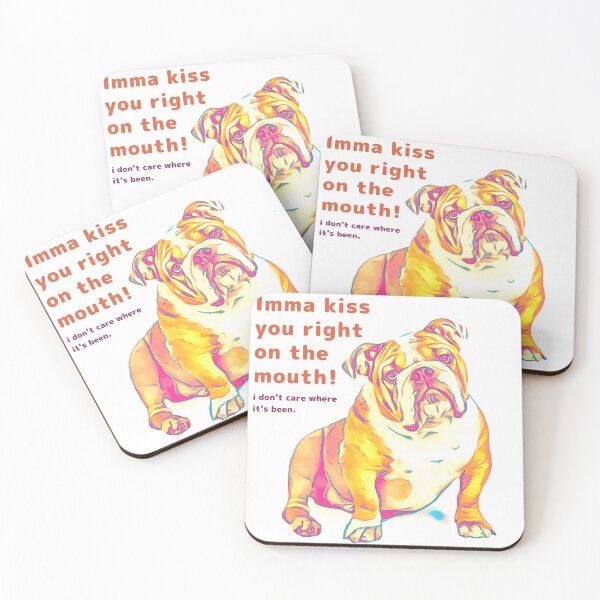 Item preview, Imma Kiss You Right On The Mouth! Bulldog Love designed and sold by TJino.
