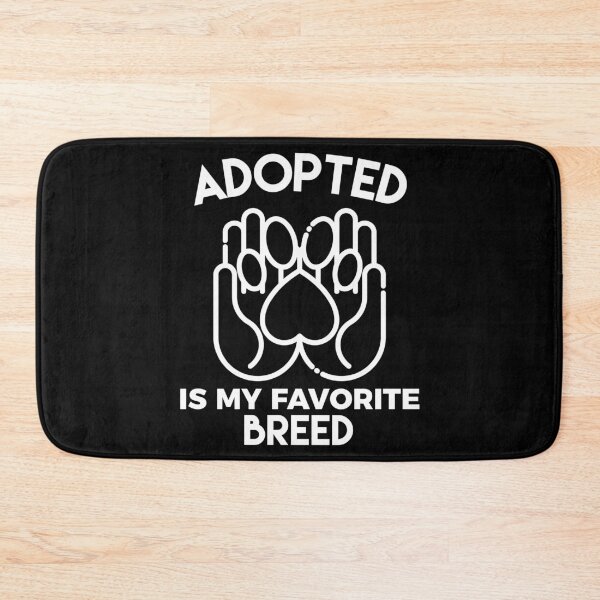 Item preview, Adopted Is My Favorite Breed designed and sold by sunnyxvibesss.